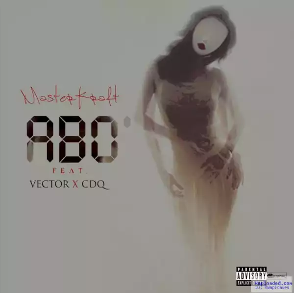 Masterkraft - ABO ft. Vector & CDQ